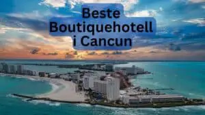 Beste boutiquehotell i Cancun