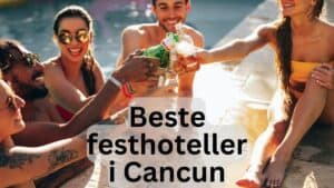 Beste festhoteller i Cancun (topp 5)
