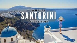 Hva er Santorini kjent for?