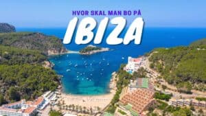 Hvor skal man bo på Ibiza?