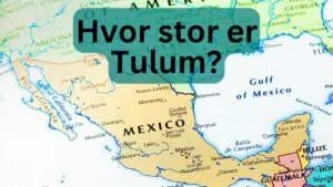 Hvor stor er Tulum