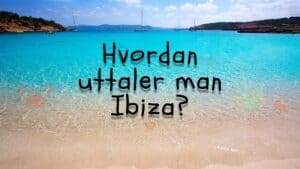Hvordan uttaler man Ibiza