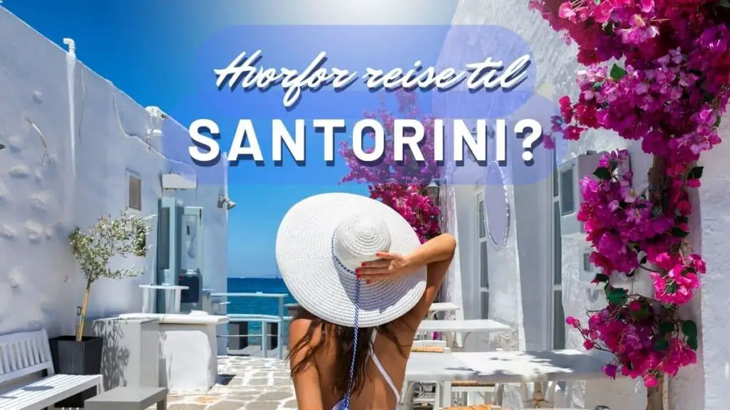 Hvorfor reise til Santorini?