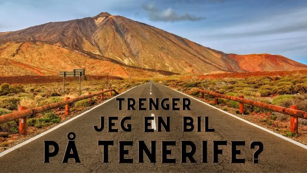 Trenger jeg en bil på Tenerife?